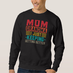 Vrouwen mama oma ik blijf maar beter worden G Trui