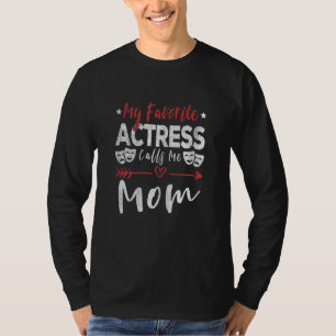 Vrouwen Mijn favoriete actrice noemt me Mam Theate T-shirt