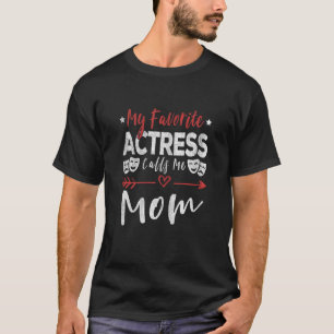 Vrouwen Mijn favoriete actrice noemt me Mam Theate T-shirt