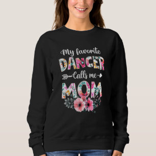 Vrouwen Mijn favoriete danser noemt me Mam Dancing Trui