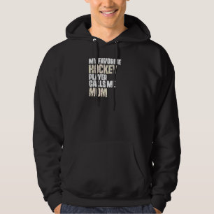 Vrouwen Mijn favoriete Hockey Player roept me mama Hoodie