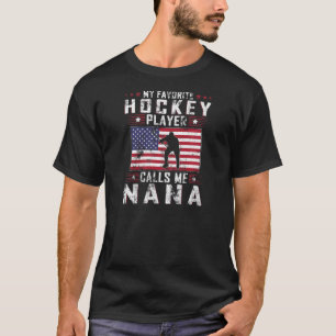 Vrouwen Mijn favoriete Hockey Player roept me nana T-shirt