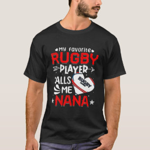 Vrouwen Mijn favoriete Rugby speler roept me Nana T-shirt