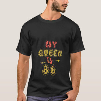 Vrouwen mijn koningin is 86 jaar oud 86-jarig idea t-shirt