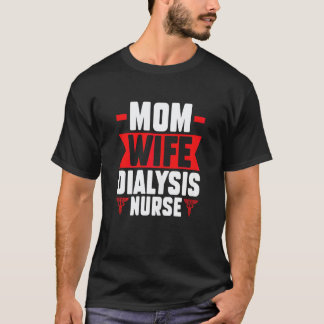 Vrouwen moeder vrouw dialyse verpleegster verpleeg t-shirt