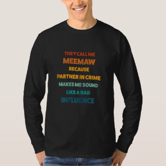 Vrouwen noemen me meemaw omdat partner in misdaad t-shirt