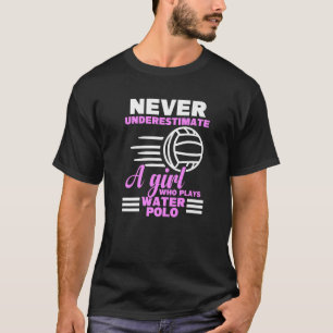 Vrouwen onderschatten nooit een meisje dat water s t-shirt