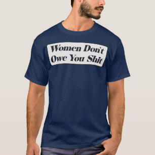 Vrouwen overwinnen je feminisme t-shirt