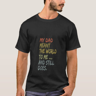 Vrouwen papa mijn vader betekende de wereld voor t-shirt