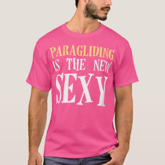 Vrouwen paragliding is de nieuwe sexy paraglider p t-shirt