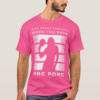 Vrouwen Ping Pong Shirten en tafeltennis geschenke T-shirt