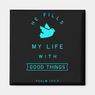 Vrouwen Psalm 103 Goede dingen Bijbelvers Quote Re Magneet