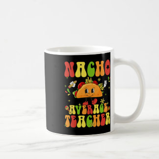 Vrouwen Retro Nacho Gemiddelde Leraar Waardering C Koffiemok