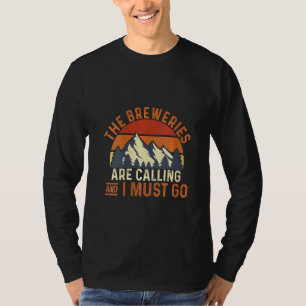 Vrouwen roepen de brouwerijen en ik moet gaan t-shirt