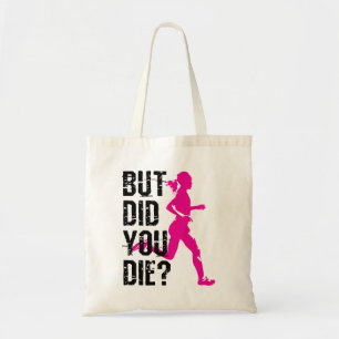 Vrouwen runnen, maar ben je gestorven tote bag