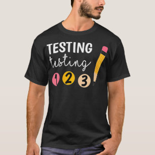 Vrouwen Schattigee Test Dag Testen 1 2 3 Docent T-shirt