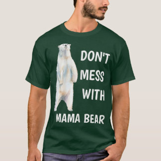 Vrouwen slaan niet met mama Beer Moederdag mama T-shirt