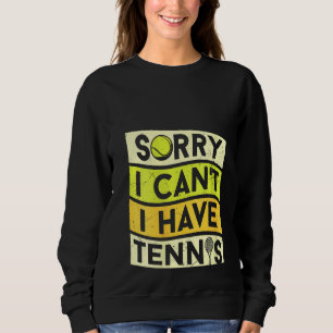 Vrouwen Sorry dat ik geen tennisspeler heb Trui