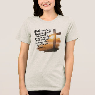 Vrouwen T-shirt Wakker worden, Bidden, Lees het Wo