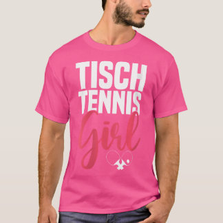 Vrouwen Tafeltennis Meisje Gezegde met Tafeltennis T-shirt