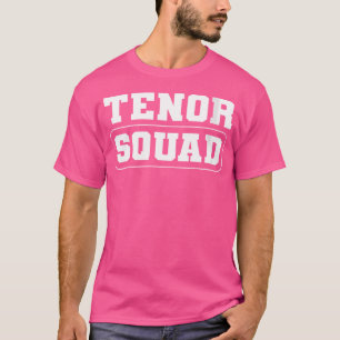 Vrouwen Tenor Squad. Muziekkoor Muzikant Theater O T-shirt