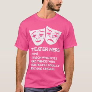 Vrouwen Theater Nerd Noun Fan Musical Opera Stage T-shirt