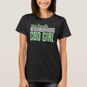 Vrouwen Uw Vriendelijke Buurt CBD Meisje T-shirt