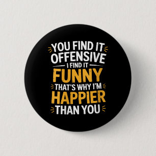 Vrouwen vinden aanstootgevend, ik vind het grappig ronde button 5,7 cm