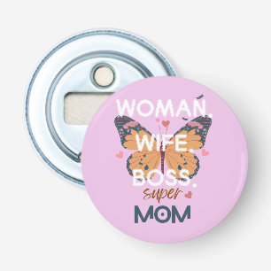 Vrouwen, vrouw, baas, super mam button flesopener