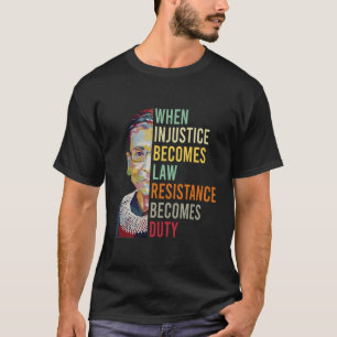 Vrouwen wanneer onrecht wordt verzetsrecht worden t-shirt