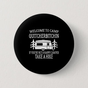 Vrouwen Welkom Bij Kamp Quitcherin - Grappig Kampe Ronde Button 5,7 Cm