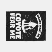 Vrouwen willen dat ik me zorgen maak over coyotes fleece deken (Voorkant (Horizontaal))