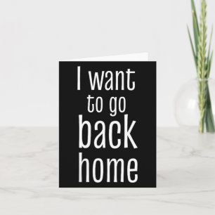 Vrouwen willen naar huis gaan Funny Lazy Work Quot Kaart