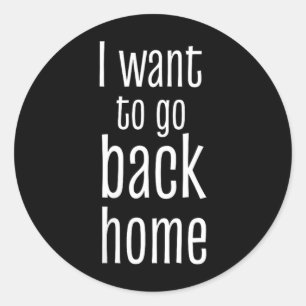 Vrouwen willen naar huis gaan Funny Lazy Work Quot Ronde Sticker