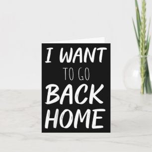 Vrouwen willen naar huis teruggaan Funny Lazy Work Kaart