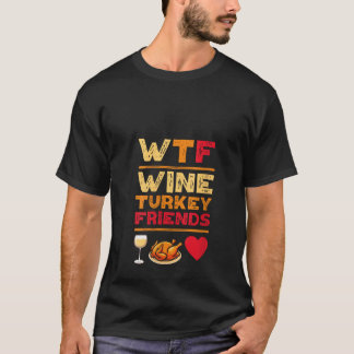Vrouwen WTF Wijn Turkije Vrienden en familie Grapp T-shirt
