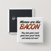 Vrouwen zijn Bacon Funny Button (Voorkant /achterkant)