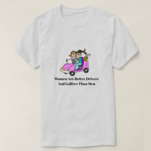 Vrouwen zijn Betere Drivers Golf T-shirt