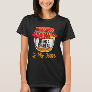 Vrouwen zijn een roodharige is mijn Jam Meme T-shirt