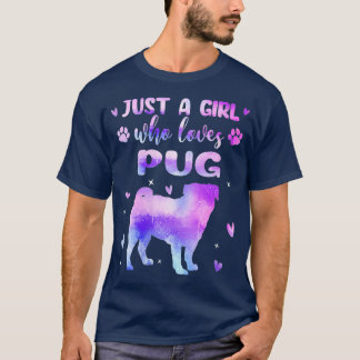 Vrouwen zijn gewoon een meisje dat van Pug Hondenl T-shirt
