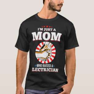 Vrouwen zijn gewoon een moeder die een elektricien t-shirt