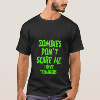 Vrouwen zombies schrikken me niet af ik heb tiener t-shirt