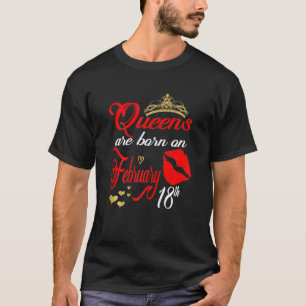 Vrouwenkoninginnen worden geboren op 18 februari 2 t-shirt