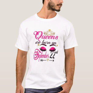 Vrouwenkoninginnen worden geboren op 22 september t-shirt