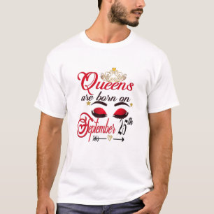 Vrouwenkoninginnen worden geboren op 25 september t-shirt