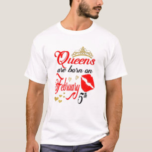 Vrouwenkoninginnen worden geboren op 5 februari 20 t-shirt