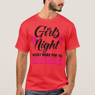 Vrouwennacht Ik ben hier voor het drink feest T-shirt