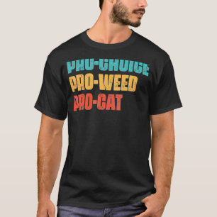 Vrouwenrecht Pro Wiet Pro Kat Reproductief Recht T-shirt