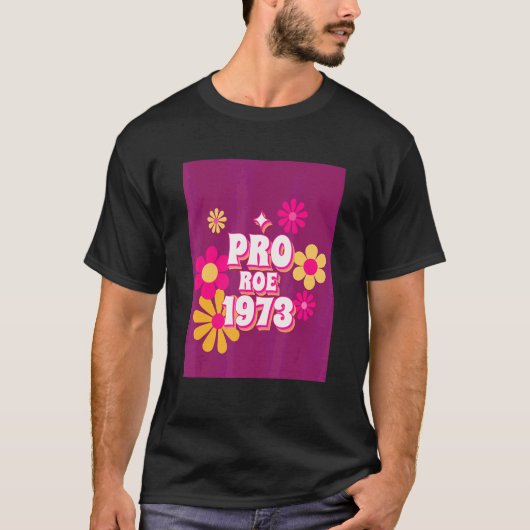 Vrouwenrechtenactivist Pro Roe 1973 T-shirt (Voorkant)