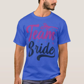 Vrouwenteam Bride Matching Wedding and Bachelorett T-shirt